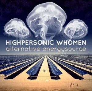 highpersonic-whomen-alternative-energysource.jpg